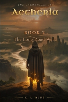 The Long Road West: The Chronicles of Aetheria Book 2