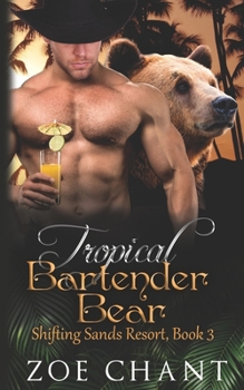 Tropical Bartender Bear - Book #3 of the Shifting Sands Resort