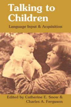 Paperback Talking to Children: Language Input and Acquisition Book