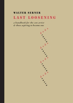 Hardcover Last Loosening: A Handbook for the Con Artist & Those Aspiring to Become One Book