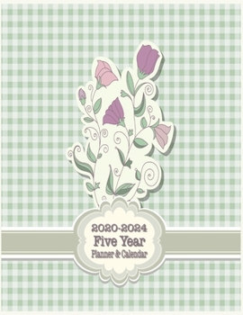Five Year Planner & Calendar: Large Long-Term 60 Monthly Agenda Organizer Romantic Green Floral (2020-2024 Simple Monthly Planners)