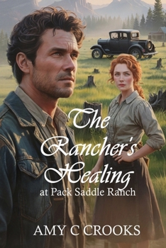 Paperback The Rancher's Healing: at Pack Saddle Ranch Book