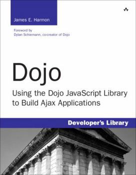 Paperback Dojo: Using the Dojo JavaScript Library to Build Ajax Applications Book
