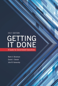 Hardcover Getting It Done: A Guide for Government Executives Book