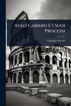 Paperback Aulo Gabinio E I Suoi Processi [Italian] Book