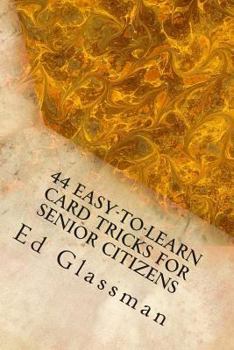 Paperback 44 Easy-To-Learn Card Tricks For Senior Citizens: Family Magic-5 Book