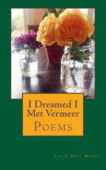 Paperback I Dreamed I Met Vermeer: Poems Book