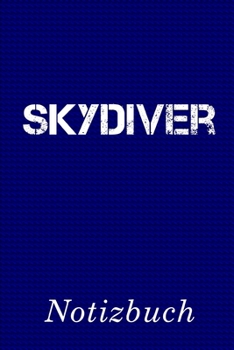 Skydiver Notizbuch: | Notizbuch mit 110 linierten Seiten | Format 6x9 DIN A5 | Soft cover matt | (German Edition)
