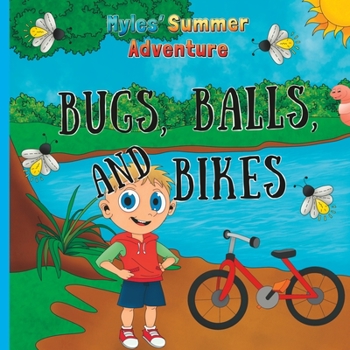 Paperback Myles' Summer Adventure - Bugs, Balls, and Bikes Book