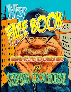 Paperback My Face Book - From Selfie to Caricature: A Digital Art Reference Guide for Turning Selfies into Caricatures and Cartoons. Book