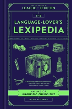 Hardcover The Language-Lover's Lexipedia: An A-Z of Linguistic Curiosities Book