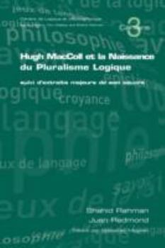 Paperback Hugh MacColl Et La Naissance Du Pluralisme Logique: Suivi D'Extraits Majeurs de Son Oeuvre [French] Book