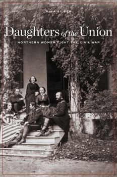 Paperback Daughters of the Union: Northern Women Fight the Civil War Book