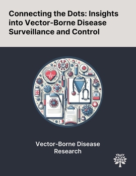 Paperback Connecting the Dots: Insights Into Vector-Borne Disease Surveillance and Control Book