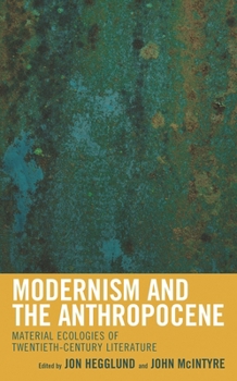 Paperback Modernism and the Anthropocene: Material Ecologies of Twentieth-Century Literature Book