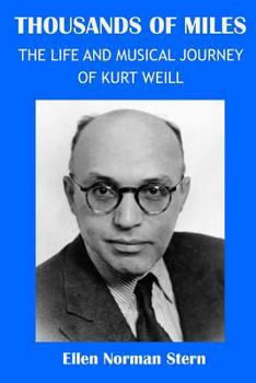 Paperback Thousands of Miles: The Life and Musical Journey of Kurt Weill Book