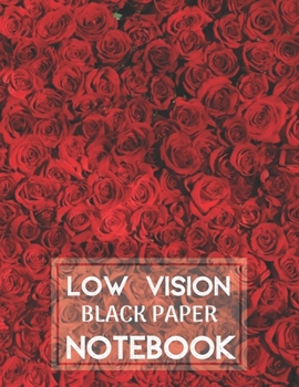 Low Vision Black Paper Notebook: Bold Line Writing Paper For Low Vision, great for Visually Impaired, Eyesight, student, writers, work, school, Seniors, Elderly…