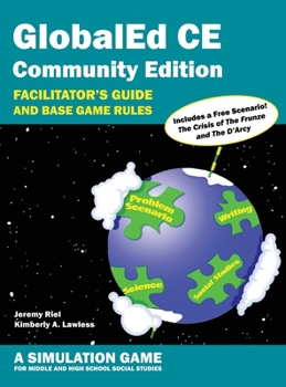 Hardcover GlobalEd CE Community Edition - Facilitator's Guide and Base Game Rules - A Simulation Game for Middle and High School Social Studies Book