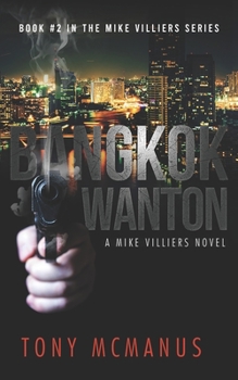 Paperback Bangkok Wanton: An Electric Eclectic Book. (Book # 2 in the Mike Villiers Series.) Book