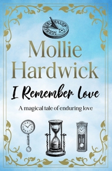 Paperback I Remember Love: A magical tale of enduring love Book