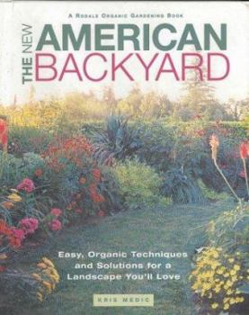 Hardcover The Backyard Idea Book: Easy Organic Techniques and Solutions for a Landscape You'll Love Book