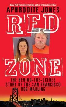 Mass Market Paperback Red Zone: The Behind-The-Scenes Story of the San Francisco Dog Mauling Book