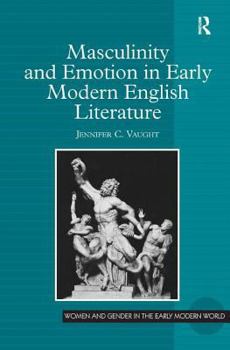 Hardcover Masculinity and Emotion in Early Modern English Literature Book