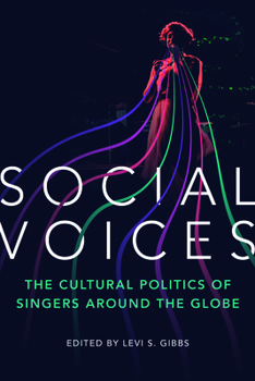 Paperback Social Voices: The Cultural Politics of Singers Around the Globe Book