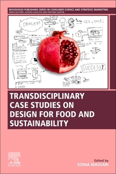 Paperback Transdisciplinary Case Studies on Design for Food and Sustainability Book