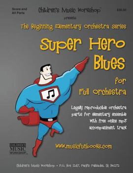 Paperback Super Hero Blues: Legally reproducible orchestra parts for elementary ensemble with free online mp3 accompaniment track Book