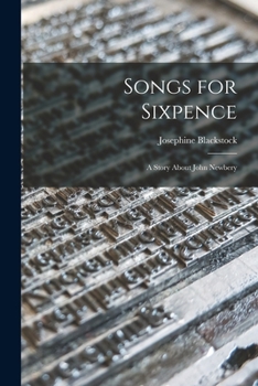 Paperback Songs for Sixpence: a Story About John Newbery Book