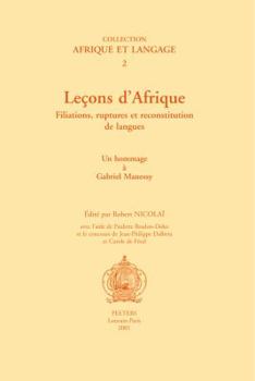 Lecons d'Afrique. Filiations, Ruptures Et Reconstititution de Langues