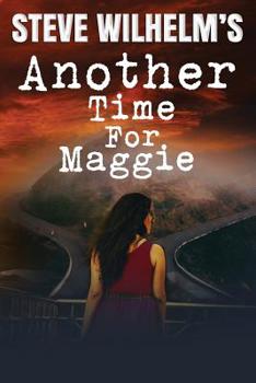 Paperback Steve Wilhelm's Another Time For Maggie Book