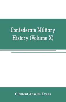 Paperback Confederate military history; a library of Confederate States history (Volume X) Book