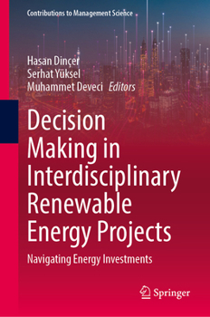 Hardcover Decision Making in Interdisciplinary Renewable Energy Projects: Navigating Energy Investments Book