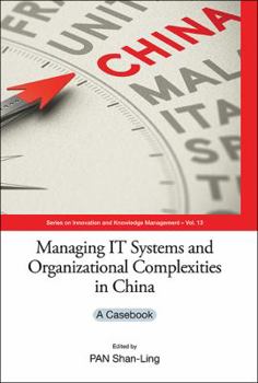 Hardcover Managing Organizational Complexities with Digital Enablement in China: A Casebook Book