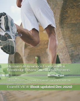 Missouri Life Insurance Exam General Knowledge Review Questions & Answers 2016/17 Edition: Self-Practice Exercises focusing on the basic principles of life insurance in Missouri