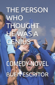 Paperback The Person Who Thought He Was a Genius: Comedy Novel Book