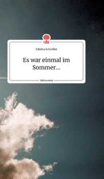 Hardcover Es war einmal im Sommer... Life is a Story - story.one [German] Book