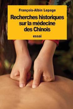 Paperback Recherches historiques sur la médecine des Chinois [French] Book