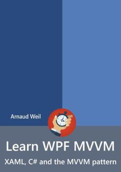 Paperback Learn WPF MVVM - XAML, C# and the MVVM pattern Book