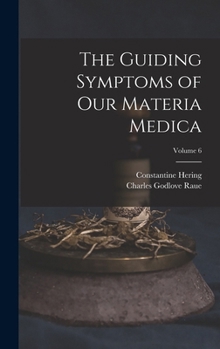 Hardcover The Guiding Symptoms of Our Materia Medica; Volume 6 Book