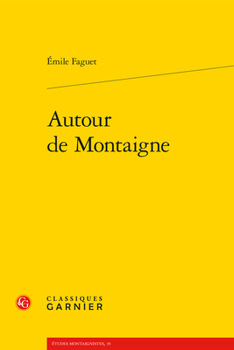 Autour de Montaigne (Etudes montaignistes)