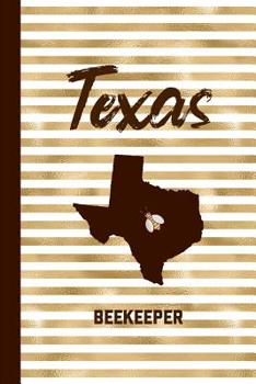 Paperback Texas Beekeeper: Beekeeping Journal Beekeeper Record Book For Bees Notebook Book