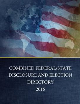 Paperback Combined Federal/State Disclosure and Election Directory 2016 Book