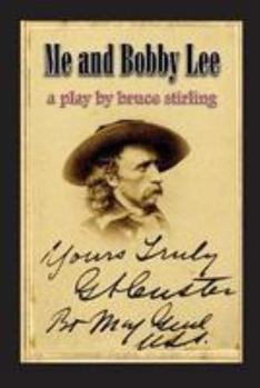 Paperback Me and Bobby Lee: A Play about General George Armstrong Custer Book
