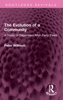 Paperback The Evolution of a Community: A Study of Dagenham After Forty Years Book