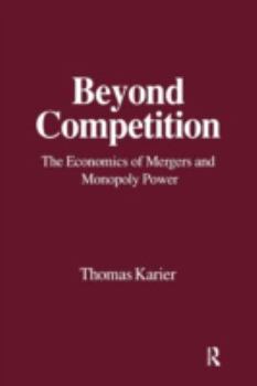 Paperback Beyond Competition: Economics of Mergers and Monopoly Power Book