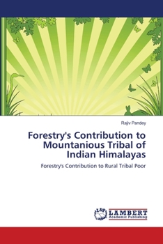 Paperback Forestry's Contribution to Mountanious Tribal of Indian Himalayas Book