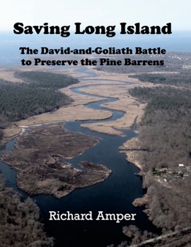 Paperback Saving Long Island The David-and-Goliath Battle to Preserve the Pine Barrens Book